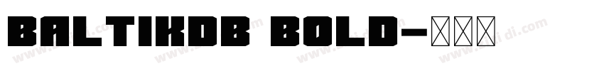 BaltikDB Bold字体转换